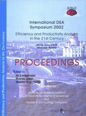 Efficiency and Productivity Analysis in the 21st Century: International DEA Symposium 2002 Edited ... By Ali Emrouznejad, Rodney Green, Vladimir Krivonozhko